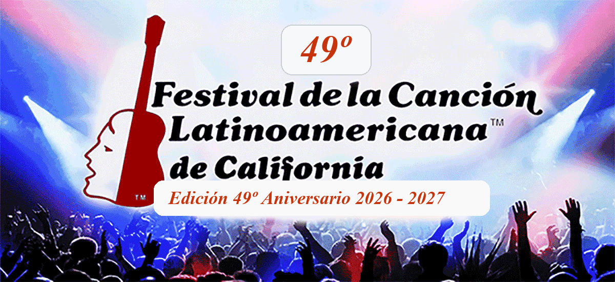 49 Festival de la Cancion Latinoamericana de California, Edicion 49 Aniversario 2026-2027